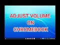 HOW TO ADJUST THE VOLUME ON CHROMEBOOK 2024