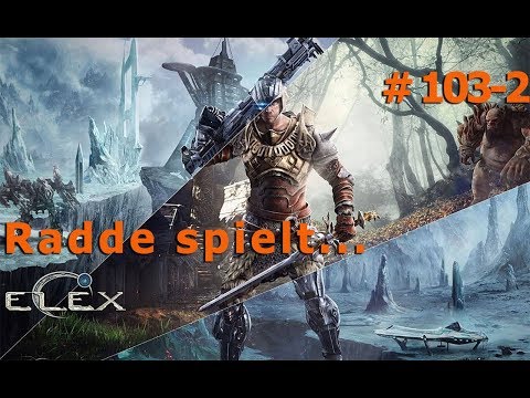 Radde spiel ELEX Teil: 103-2[Let's Play - Deutsch]