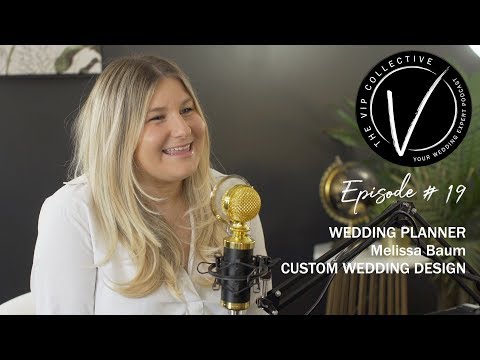 Episode #19 Custom Wedding Designs, and conveying trust as a wedding planner - Melissa Baum