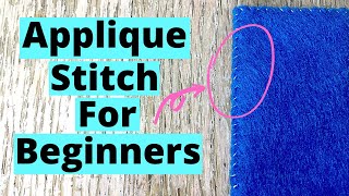 How To Sew The Applique Stitch | Hand Embroidery Basics