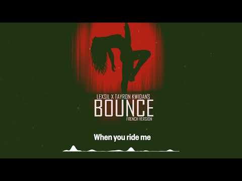 Lexsil ft Tayron Kwidans Bounce ( Official French Version Lyrics)