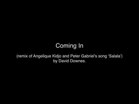 Coming In (Remix of 'Salala' by Angelique Kidjo and Peter Gabriel)