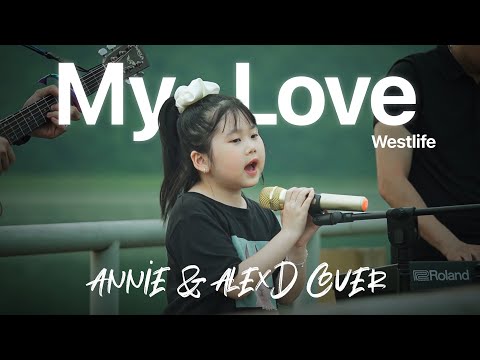 Sing in Public | Cover song My Love (Westlife) by AlexD and Annie