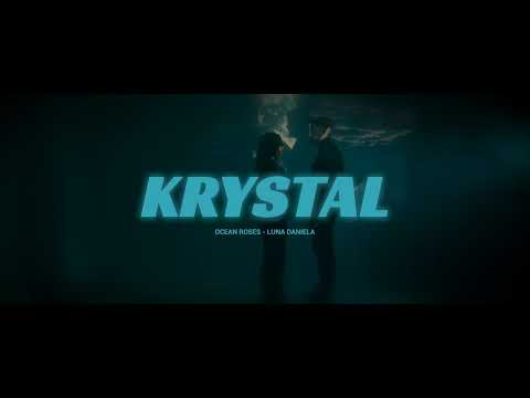 Ocean Roses & Luna Daniela - Krystal (Official Video)