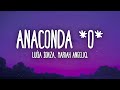 Luísa Sonza, Mariah Angeliq - ANACONDA *o* ~~~ (Letra/Lyrics)