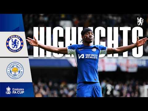 Chelsea 4-2 Leicester | TWO late goals send the Blues to the Semi-finals! | HIGHLIGHTS | FA Cup