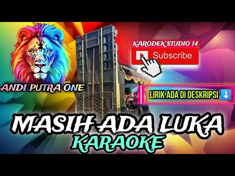 MASIH ADA LUKA karaoke versi ANDI PUTRA ONE