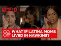 If Latina Moms Were In Stranger Things | Go Off