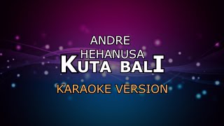 Download lagu ANDRE HEHANUSA - KUTA BALI | KARAOKE HD BY GLITZ mp3