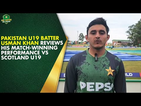 Pakistan U19 batter Usman Khan reviews his match-winning performance vs Scotland U19 | PCB | MA2K