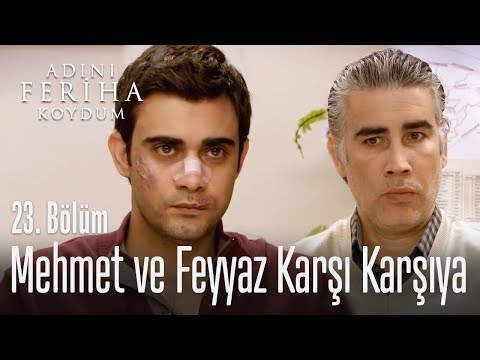 Mehmet ve Feyyaz karşı karşıya - Adını Feriha Koydum 23. Bölüm