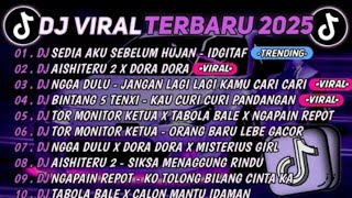 Download lagu DJ TIKTOK TERBARU 2025🎵DJ SEDIA AKU SEBELUM HUJAN - IDGITAF🎵DJ AISHITERU 2 X DORA DORA || FULL ALBUM mp3