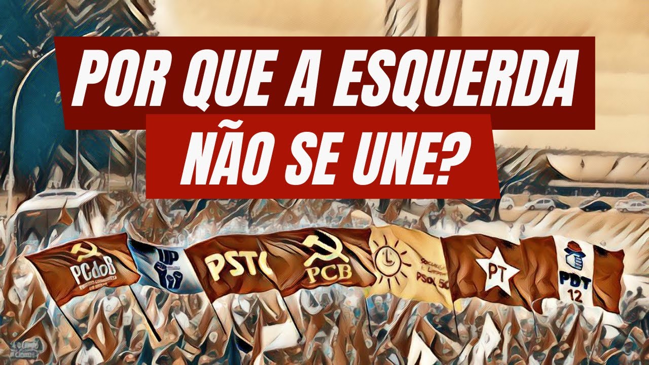 Por que a esquerda não se une?