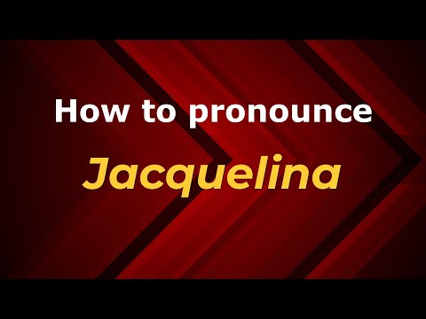 How to pronounce Jacquelina