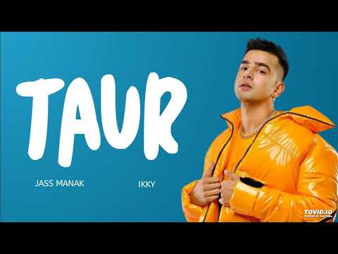 TAUR : Jass Manak (Official Video) Satti Dhillon - Ikky - GK Digital - Geet MP3 - New Punjabi Song