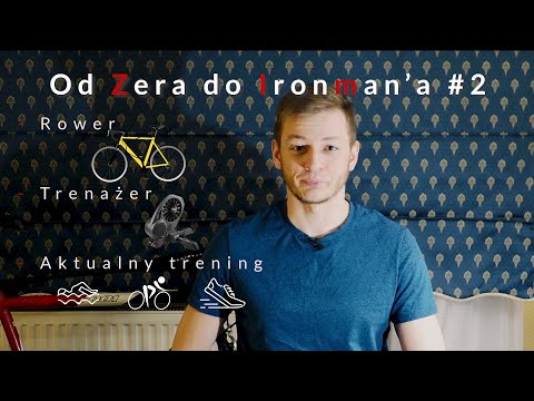 Od Zera do Ironman'a #2 | Rower | Trenażer | Aktualny trening