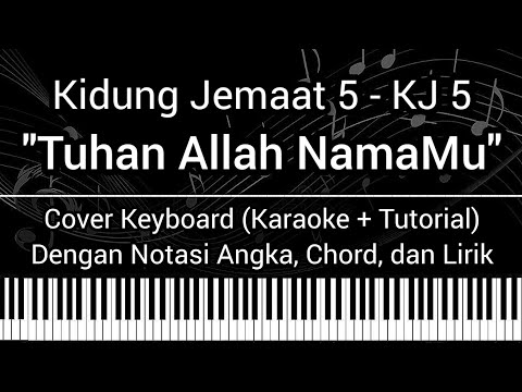 KJ 5 - Tuhan Allah NamaMu (Not Angka, Chord, Lirik) Cover Keyboard (Karaoke Tutorial) Kidung Jemaat