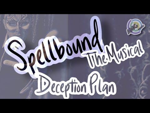 Spellbound - The Musical ~ Deception Plan