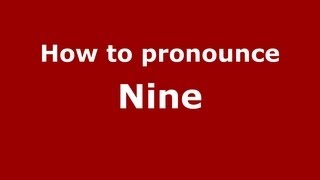 How to pronounce Nine