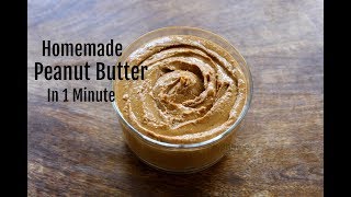 Homemade Peanut Butter In 1 Minute - How To Make Peanut Butter In A Mixie/Mixer Grinder