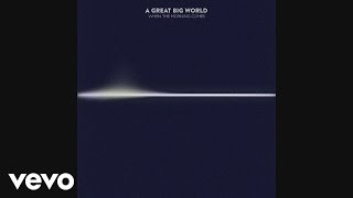 A Great Big World - All I Want Is Love (Audio)
