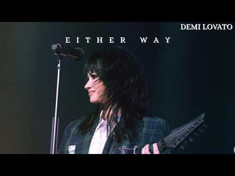 Either Way (unreleased) - Demi Lovato