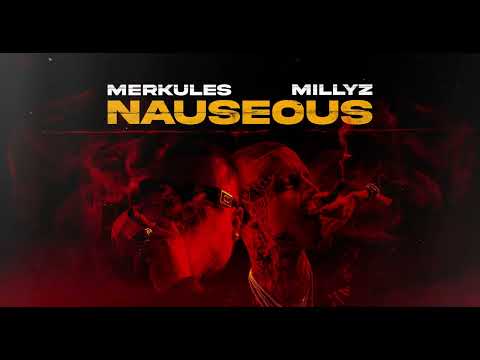 Merkules & Millyz - ''Nauseous''