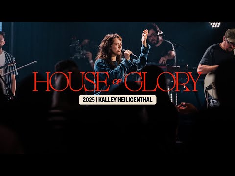 House of Glory Conf 2025 — Friday Evening Worship w/ Kalley Heiligenthal