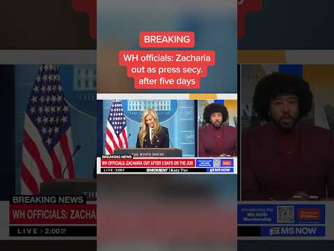 BREAKING: WH officials say Zacharia out as press secy. after five days