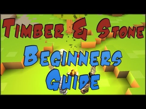 Timber and Stone - Beginners Guide Tutorial