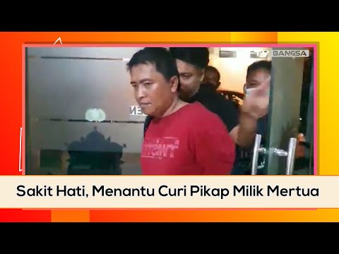 Sakit Hati, Menantu Curi Pikap Milik Mertua