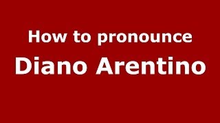 How to pronounce Diano Arentino