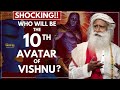 SHOCKING!! || Who Will Be The 10th Avatar Of Vishnu? || KALKI AVATAR MYSTERY Solved || Sadhguru MOW