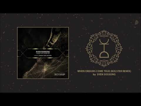 Sven Sossong - When Dreams Come True (Bolster Remix) | Technologic Recordings