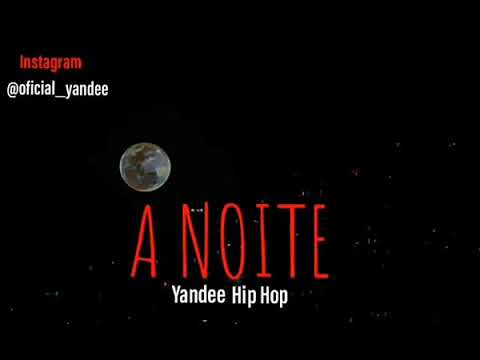 Yandee - A noite ( Prod. OSW Produções )