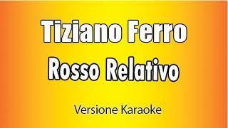 Tiziano Ferro -  Rosso relativo (Versione Karaoke Academy Italia)