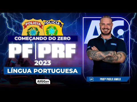 Concursos PF e PRF 2023 - Começando do Zero - Língua Portuguesa | AlfaCon
