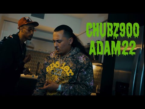 CHUBZ900 - ADAM22 || Dir. Rob Marley  (Exclusive Music Video)