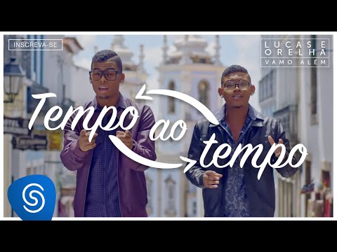 Lucas e Orelha - Tempo ao Tempo [Clipe Oficial]