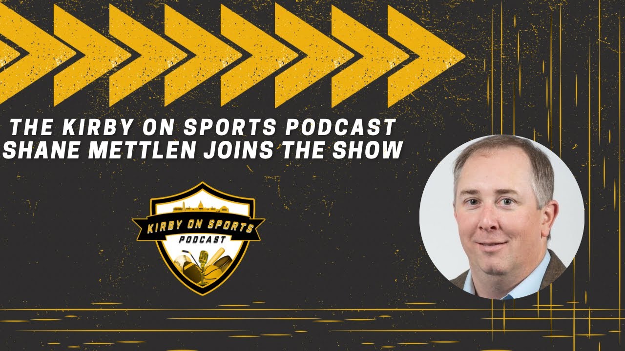 Shane Mettlen joins The Kirby on Sports Podcast