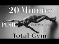 Total Gym 20 Minutes PUSH