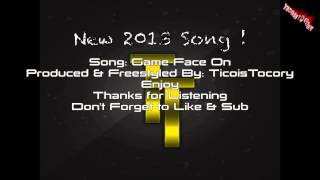 Gameface On 2013 New Youtube Song - Intro&quot; By TicoisTocory