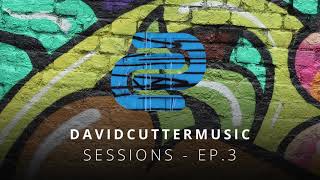 Sessions - Episode 3 (Chill/Sleep/Study/Drift/Dream/Focus Mix) - David Cutter Music - [Vlog Music]