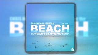 Chris Memo & Patrick B - On The Beach (Slayback & DJ Adrriano Remix)