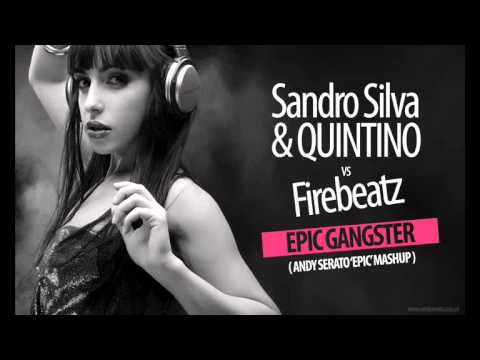 Sandro Silva & Quintino vs Firebeatz - Epic Gangster (Andy Serato 'EPIC' Mashup) FREE DOWNLOAD!