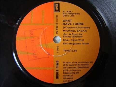 Michael Eagar - What have I done