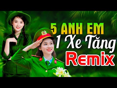 5 ANH EM TRÊN 1 CHIẾC XE TĂNG REMIX - LK Nhạc Đỏ Cách Mạng Kháng Chiến Remix Bass Căng Bốc Lửa
