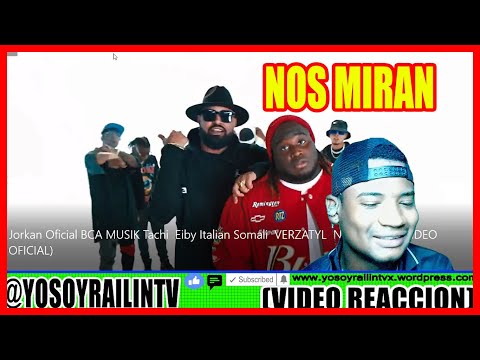 @Jorkan Oficial @BCA MUSIK @Tachi  @Eiby @Italian Somali  @VERZATYL  NOS MIRAN (VIDEO REACCION)