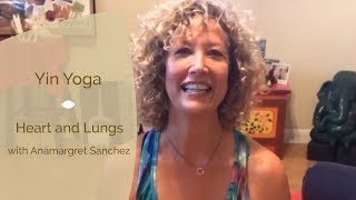 Yin Yoga - Heart and Lungs Class with Anamargret Sanchez