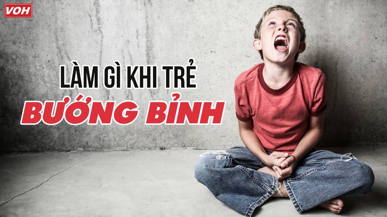 Cha mẹ làm gì khi con bướng bỉnh